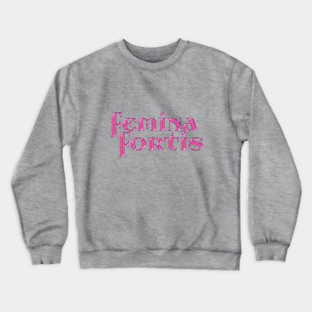 Femina fortis Crewneck Sweatshirt by Sinmara